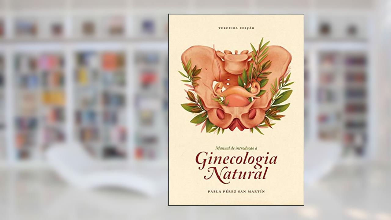 Capa de Manual de introdução à Ginecologia Natural, do autor Pabla Pérez San Martín