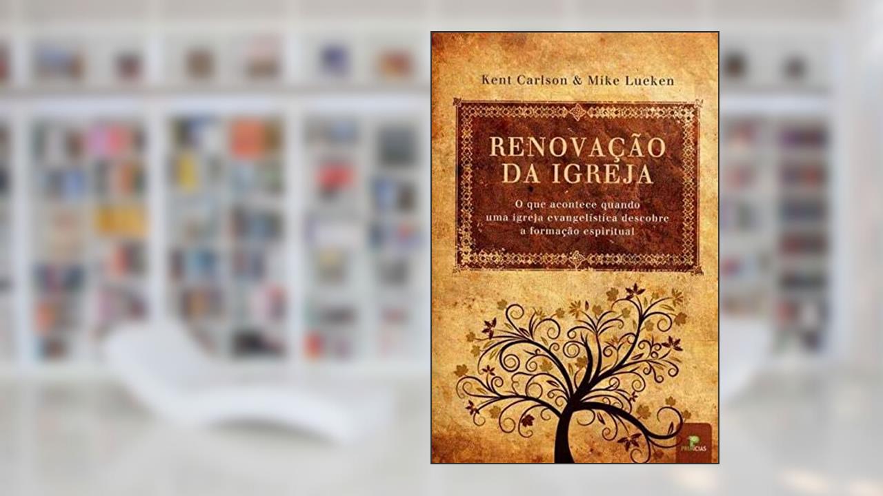 Capa de Renovação da Igreja, do autor Kent Carlson