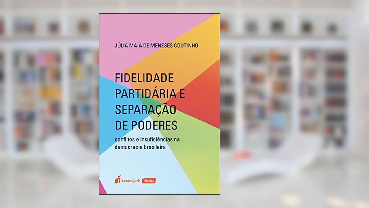 Capa de Fidelidade Partidária e Separação de Poderes, do autor Júlia Maia de Meneses Coutinho