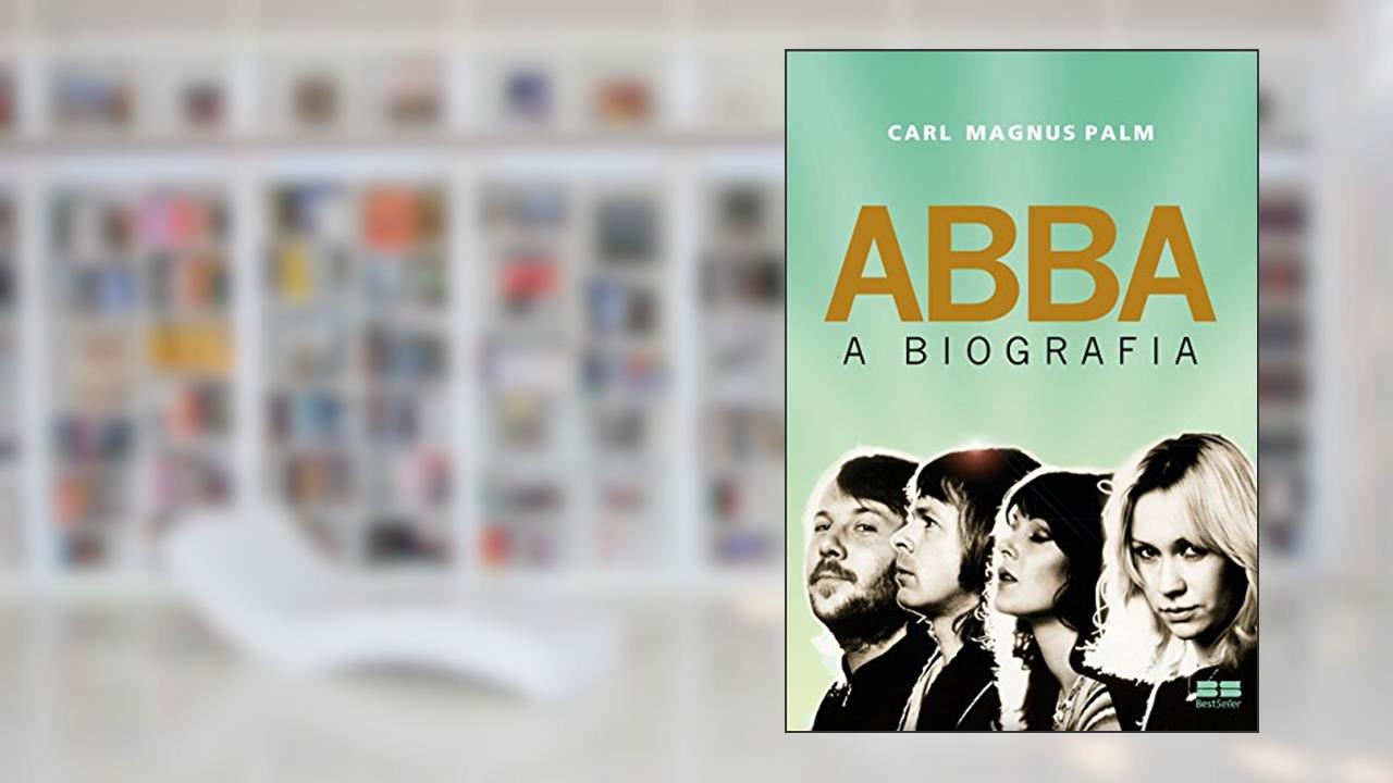 Capa de Abba: A biografia, do autor Carl Magnus Palm