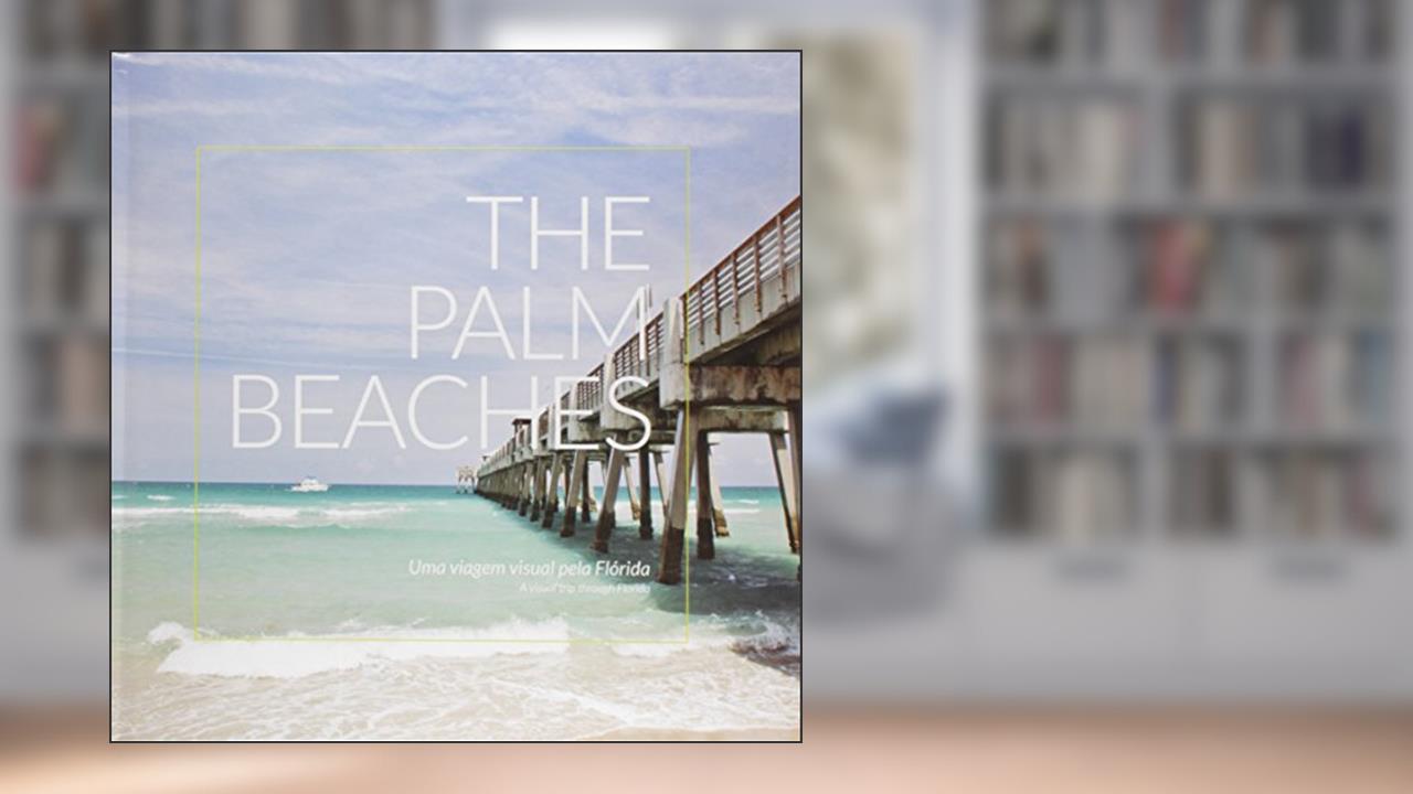 Capa de The Palm Beaches. Uma Viagem Visual Pela Flórida, do autor Carlos Koga