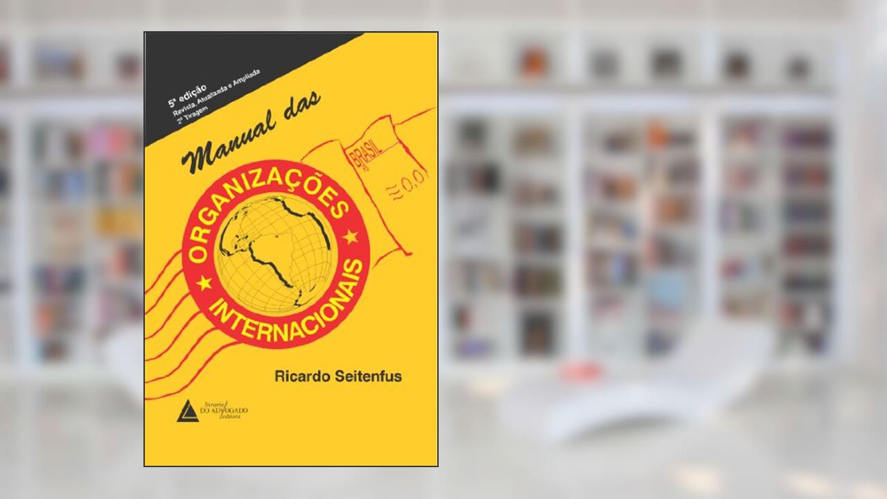 Capa de Manual Das Organizações Internacionais, do autor RICARDO ANTÔNIO SILVA SEITENFUS