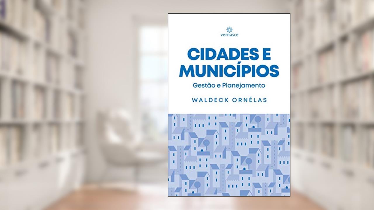 Capa de Cidades e Municípios: Gestão e Planejamento, do autor Waldeck Ornélas