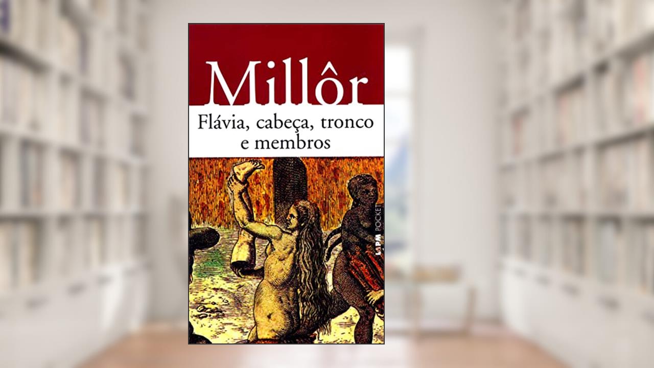 Capa de Flávia, Cabeça, Tronco e Membros, do autor Millôr Fernandes