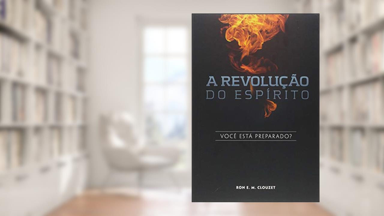 Capa de A Revolução do Espírito. Você Está Preparado?, do autor Ron E. M. Clouzet