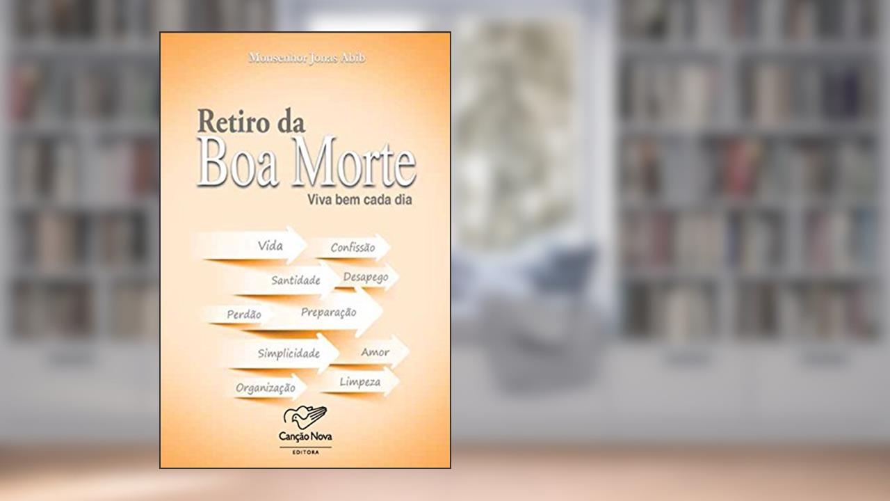 Capa de Retiro da boa Morte: Viva bem cada dia, do autor Monsenhor Jonas Abib