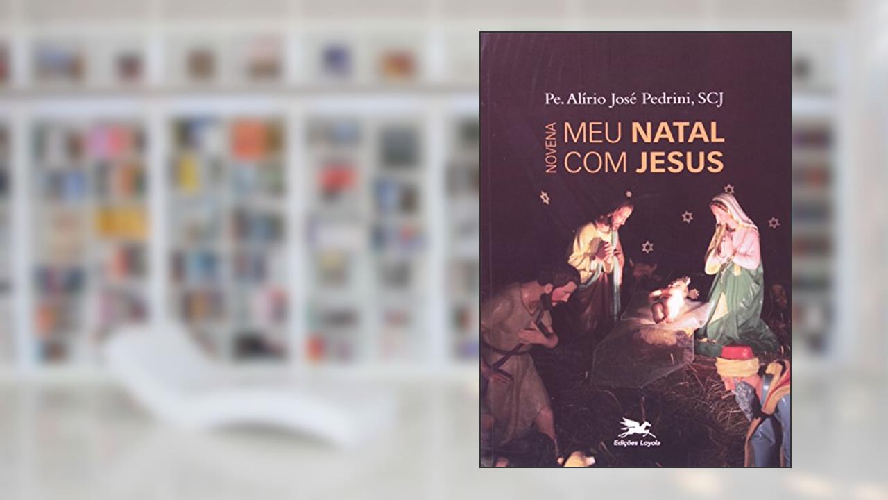Capa de Novena Meu Natal com Jesus, do autor Alirio Jose Pedrini