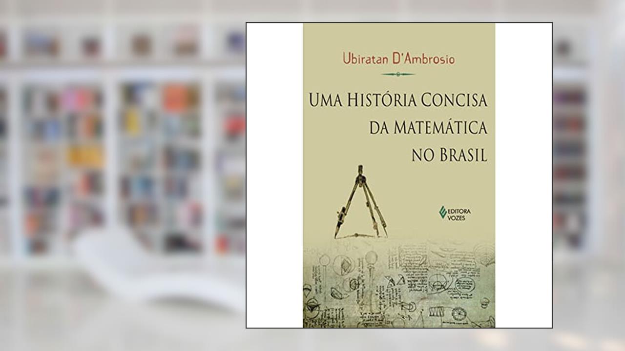Capa de Uma História Concisa da Matemática no Brasil, do autor Ubiratan Dambrosio