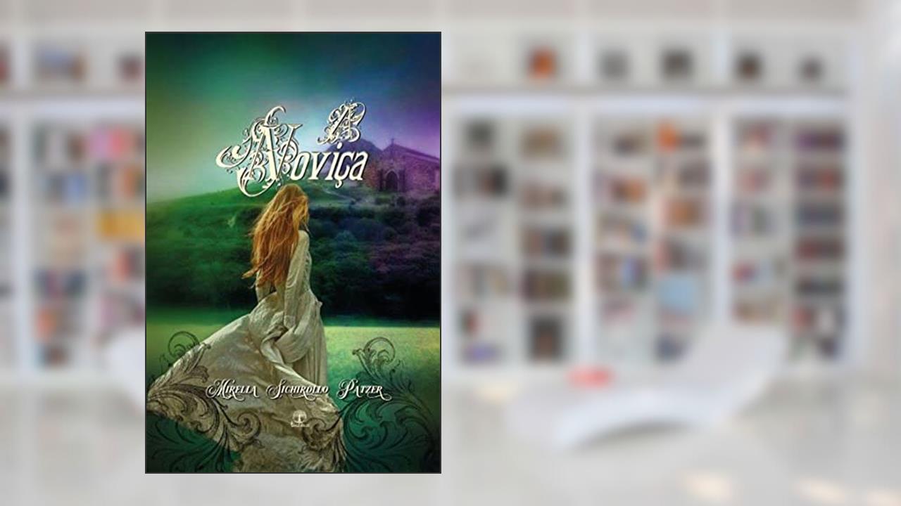 Capa de A noviça, do autor Mirella Sichirollo Patzer