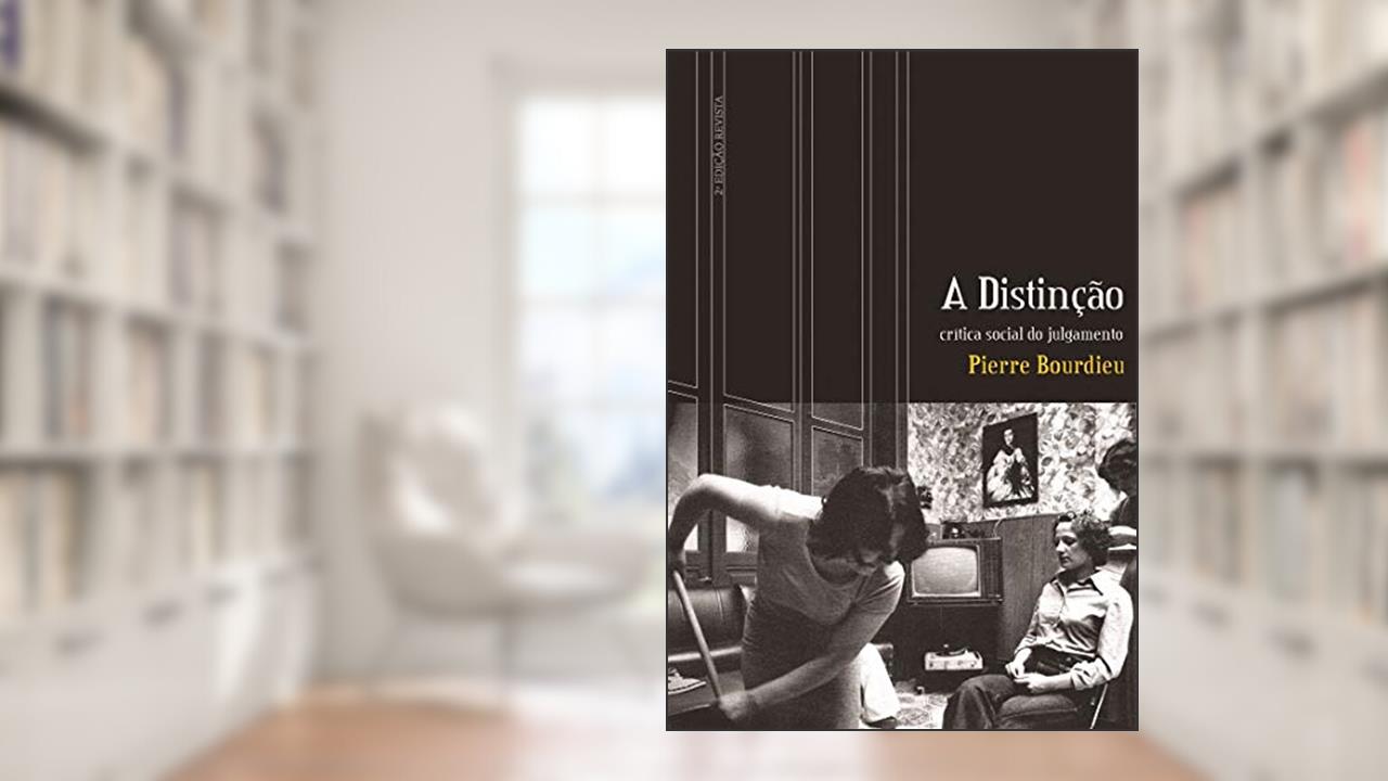 Capa de A distinção: Crítica social do julgamento, do autor Pierre Bourdieu