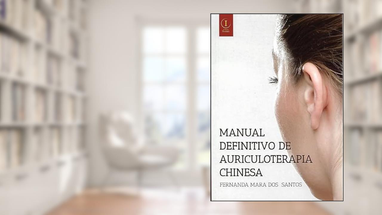 Capa de Manual Definitivo de Auriculoterapia Chinesa, do autor Fernanda Mara Dos Santos