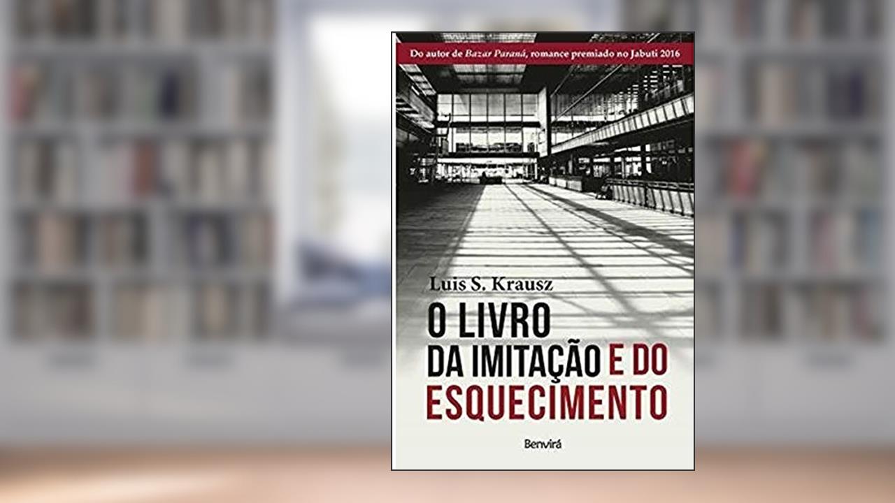 Capa de O livro da imitação e do esquecimento, do autor Luis S. Krausz
