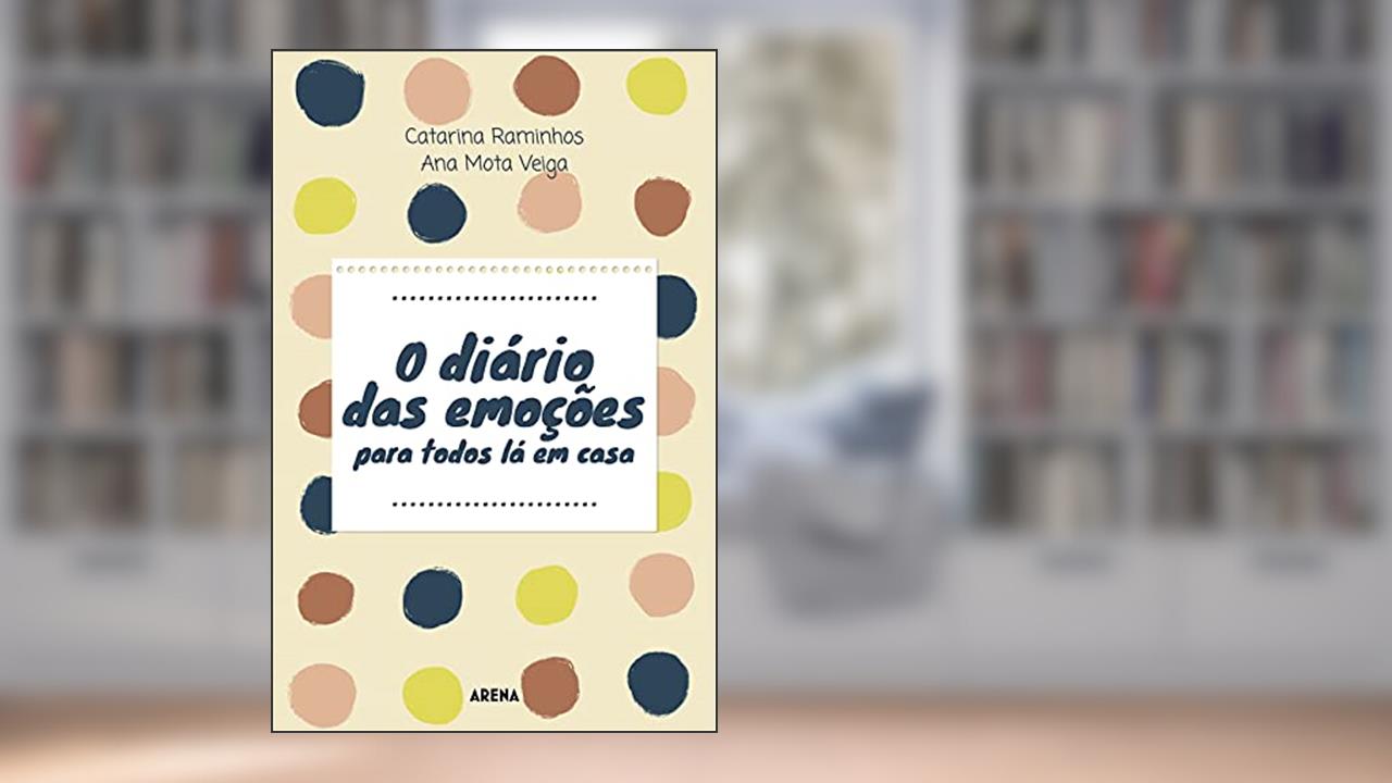 Capa de O Diário das Emoções para todos lá em ca, do autor Catarina Raminhos e Ana Mota Veiga