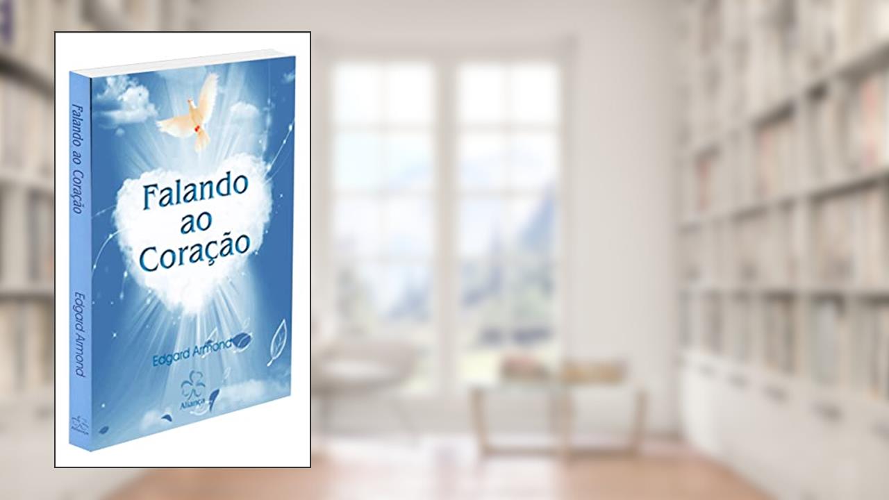 Capa de Falando ao Coração, do autor Edgard Armond