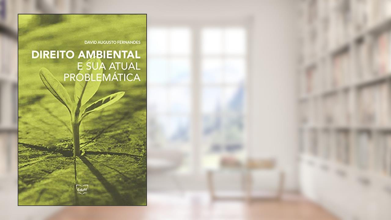 Capa de Direito Ambiental e sua Atual Problemática, do autor David Augusto Fernandes