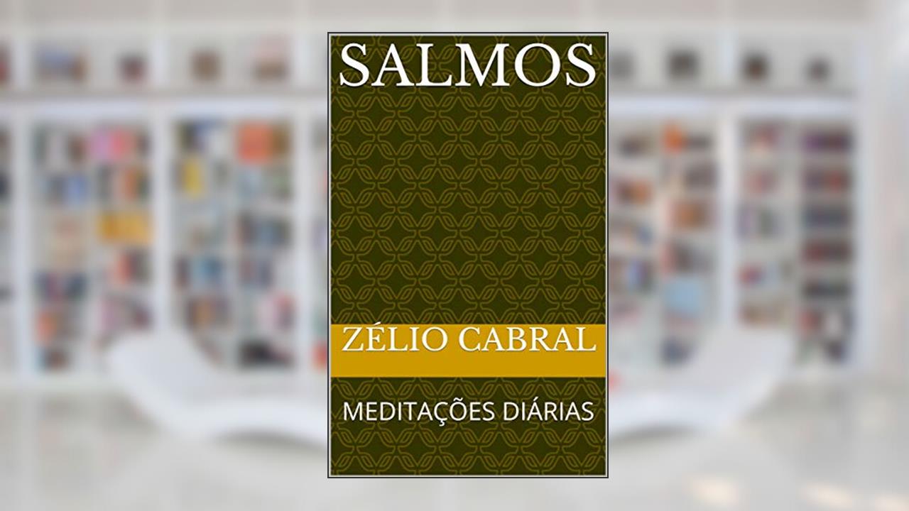 Capa de SALMOS: MEDITAÇÕES DIÁRIAS, do autor ZÉLIO CABRAL