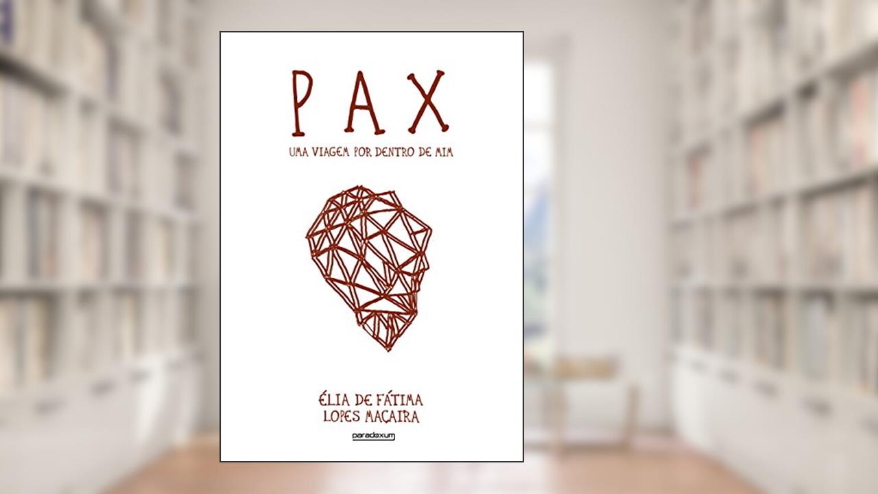 Capa de PAX: Uma viagem por dentro de mim, do autor Élia de Fátima Lopes Maçaira