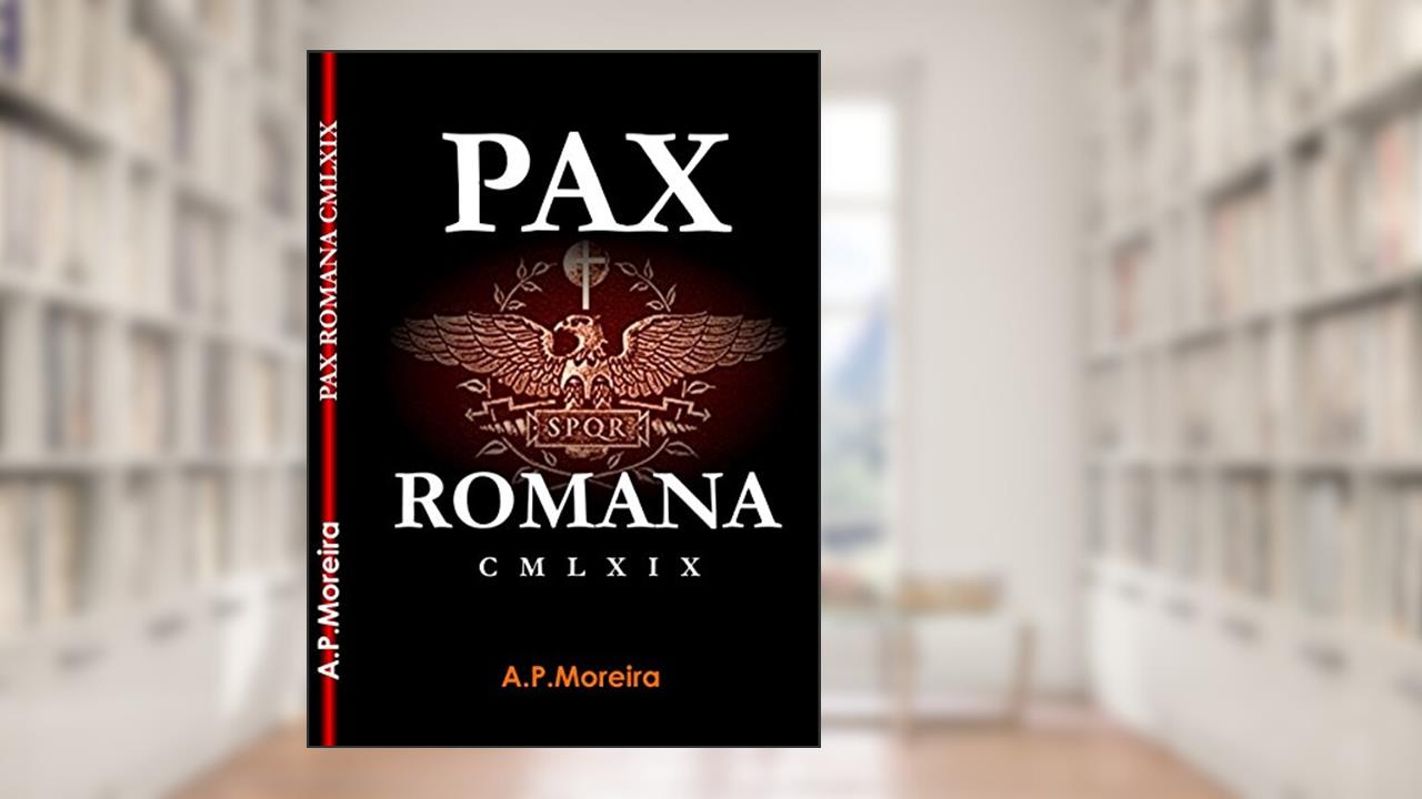 Capa de PAX ROMANA: CMLXIX, do autor Alexander Perandin Moreira