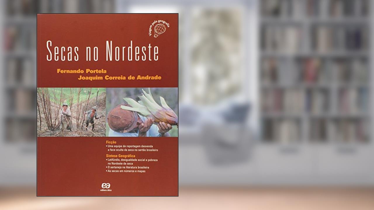 Capa de Secas no Nordeste. Viagem Pela Geografia, do autor Fernando Portela; Joaquim Correia de Andrade