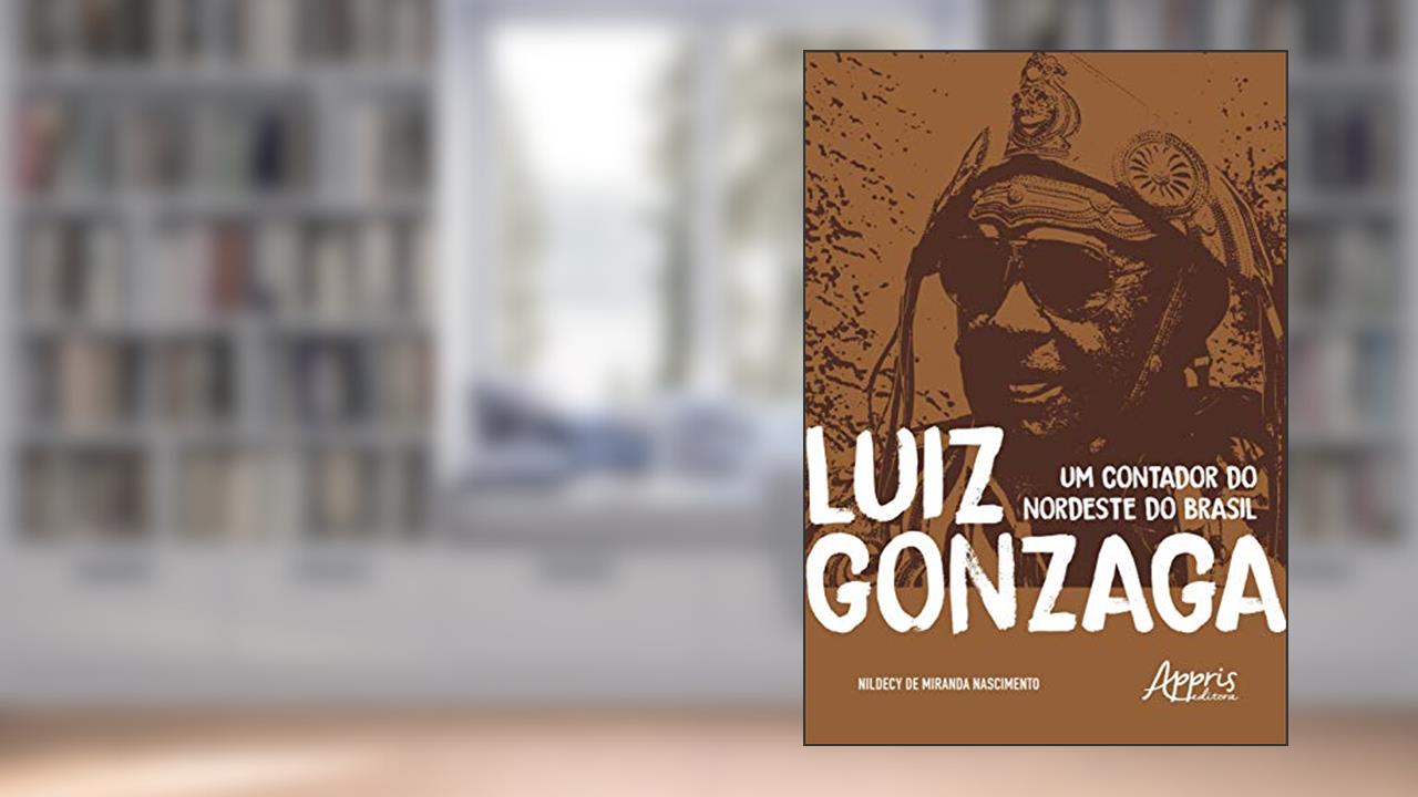 Capa de Luiz Gonzaga - Um contador do nordeste do Brasil, do autor Nildecy de Miranda Nascimento