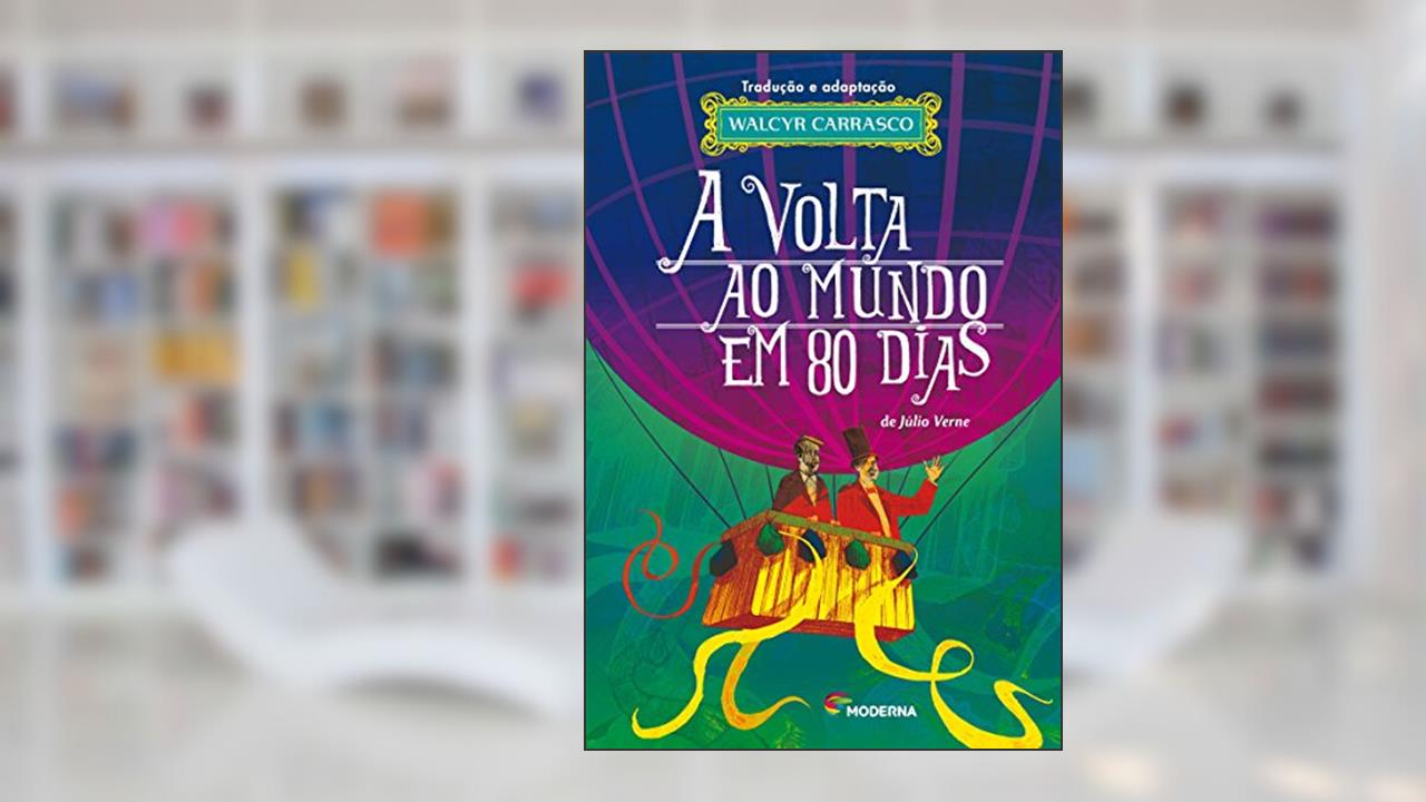 Capa de A volta ao mundo em 80 dias, do autor Walcyr Carrasco
