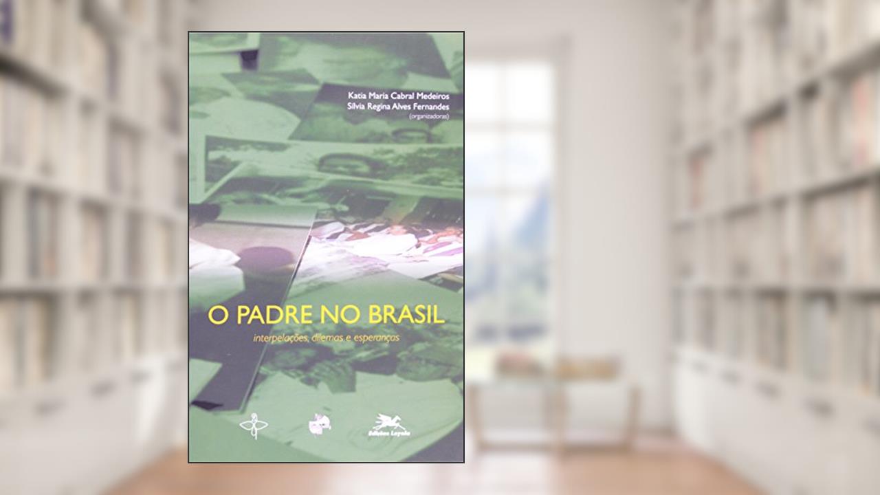 Capa de O Padre no Brasil. Interpelações Dilemas e Esperanças, do autor Vários Autores