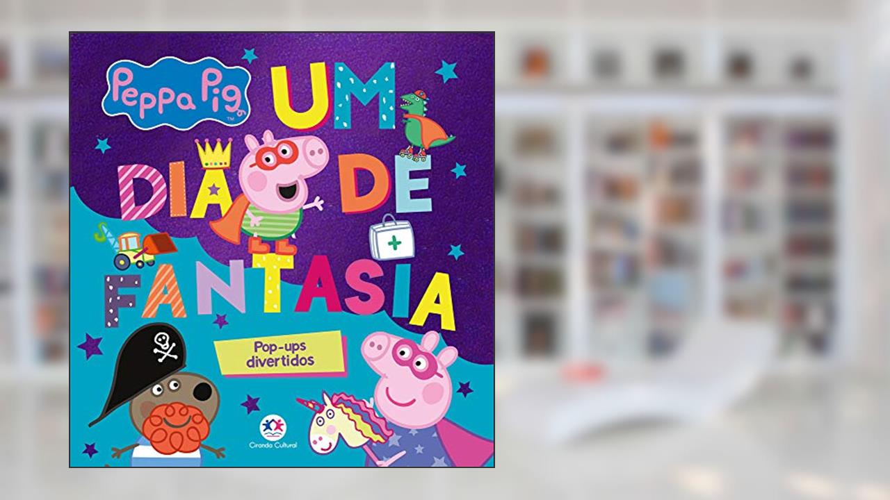 Capa de Peppa Pig - Um dia de fantasia, do autor Ciranda Cultural