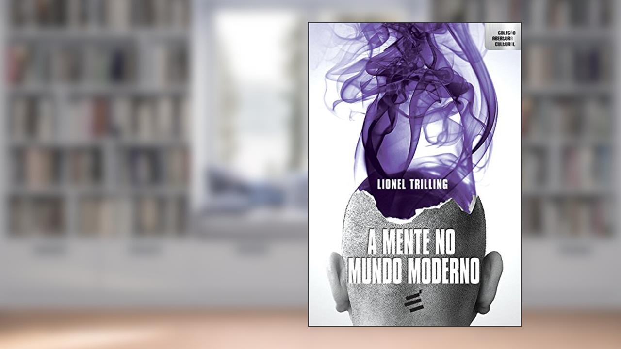 Capa de A Mente no Mundo Moderno, do autor Lionel Trilling