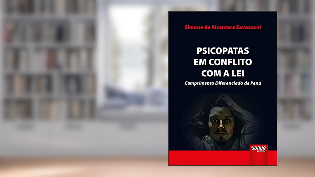 Capa de Psicopatas em Conflito com a Lei - Cumprimento Diferenciado de Pena, do autor Simone de Alcantara Savazzoni