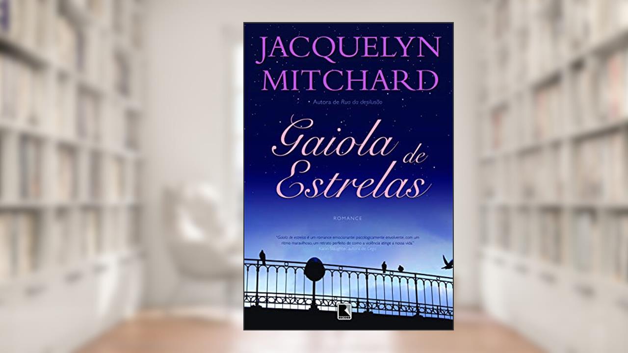 Capa de Gaiola de estrelas, do autor Jacquelyn Mitchard