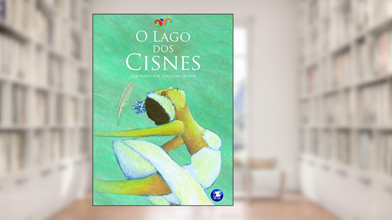 Capa de O lago dos cisnes, do autor Carolina Duran; Alejandra Schmidt