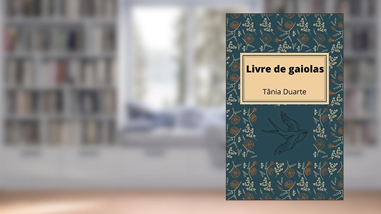 Capa de Livre de gaiolas, do autor Tânia Duarte
