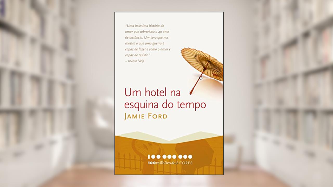 Capa de 100 Milhões. Um Hotel na Esquina do Tempo, do autor Jamie Ford