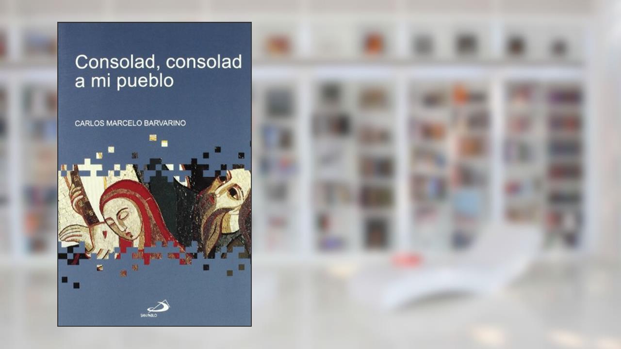 Capa de Consolad, consolad a mi pueblo, do autor Carlos Marcelo Barvarino