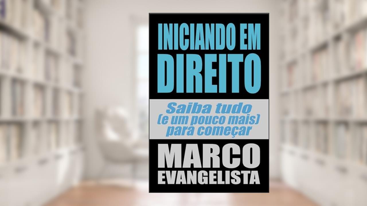 Capa de Iniciando em DIREITO: Saiba TUDO (e um pouco mais) para começar, do autor Marco Evangelista