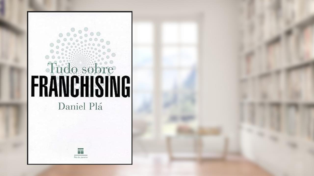 Capa de Tudo Sobre Franchising, do autor Daniel Plá