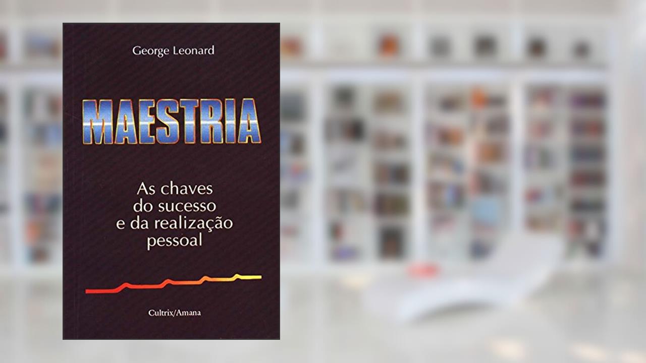 Capa de Maestria, do autor George Leonard