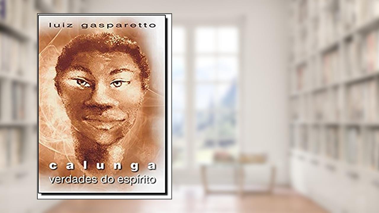 Capa de Calunga. Verdades do Espírito, do autor Luiz Gasparetto