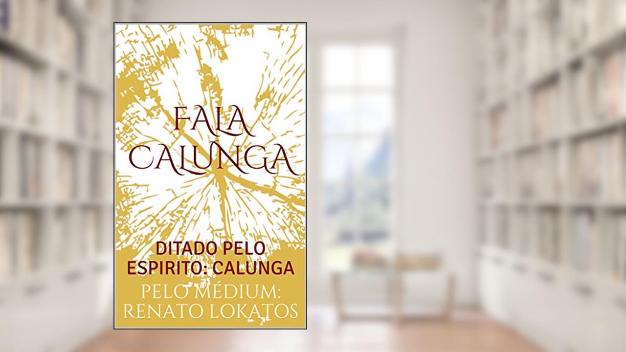 Capa de FALA CALUNGA: DITADO PELO ESPIRITO: CALUNGA, do autor PELO MÉDIUM: RENATO LOKATOS