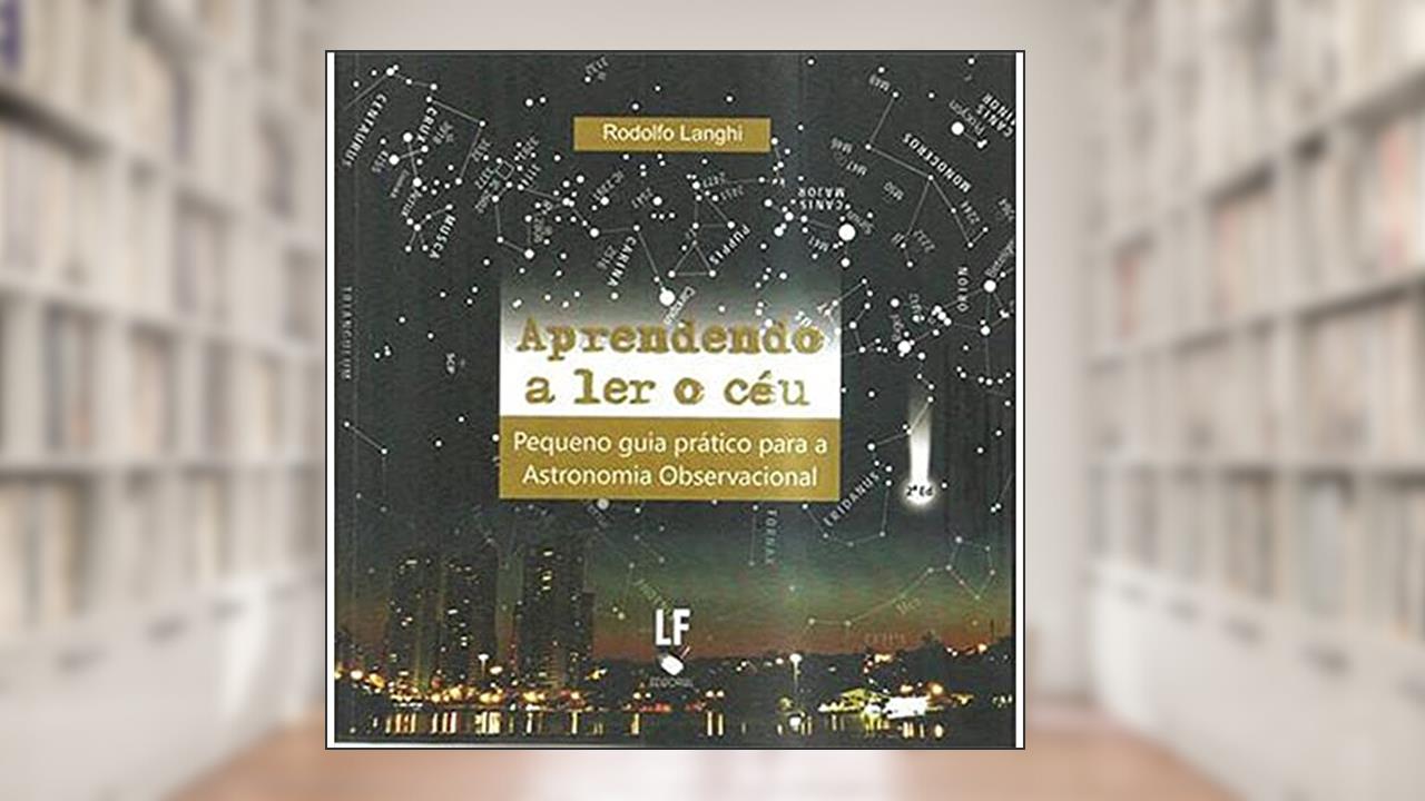 Capa de Aprendendo a ler o céu: Pequeno guia prático para Astronomia observacional, do autor Rodolfo Langhi