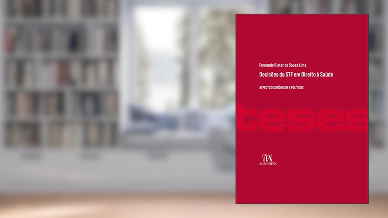 Capa de Decisões do STF em Direito à Saúde: Aspectos Econômicos e Políticos, do autor Fernando Rister de Sousa Lima