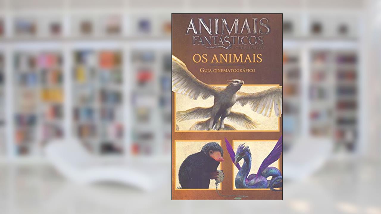Capa de Animais Fantásticos e Onde Habitam-Cinematografico, do autor J. K. Rowling