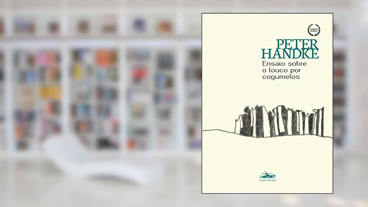 Capa de Ensaio sobre o louco por cogumelos: Uma história em si, do autor Peter Handke