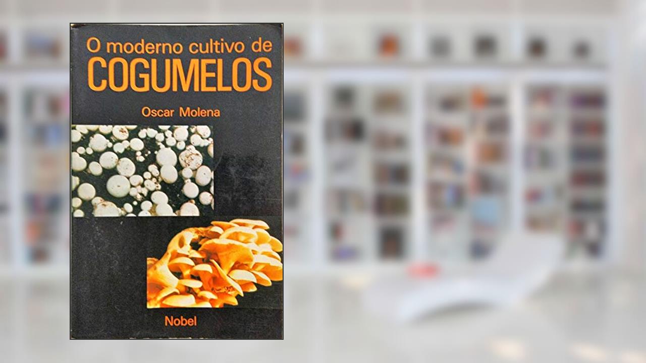 Capa de Moderno Cultivo De Cogumelos, do autor Molena Oscar