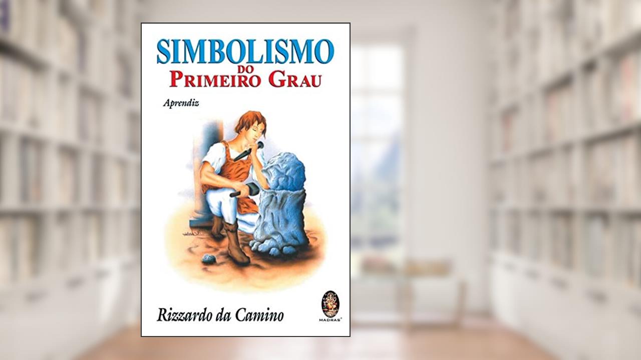 Simbolismo do primeiro grau: Aprendiz, de Rizzardo da Camino
