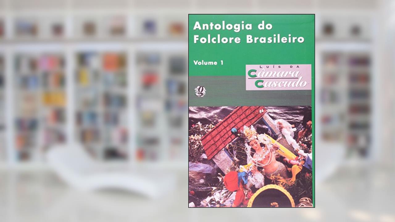 Capa de Antologia do folclore brasileiro, v.1, do autor Luís da Câmara Cascudo
