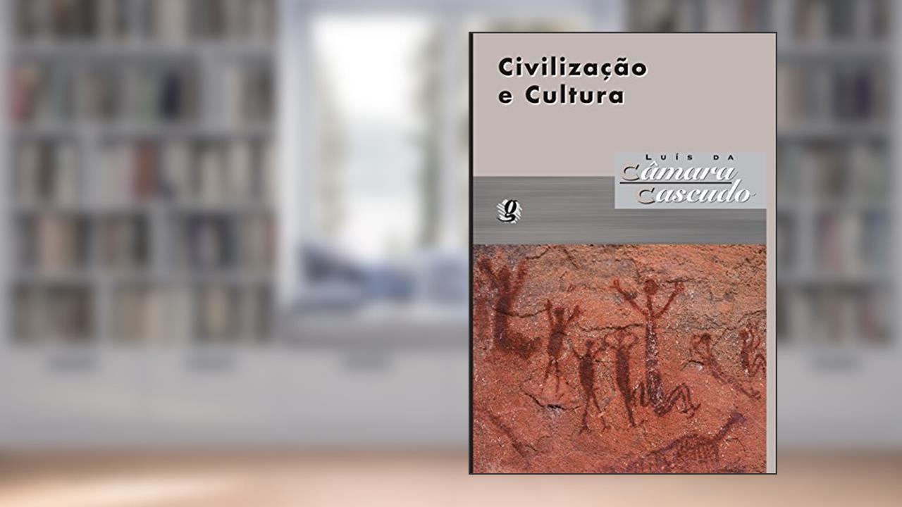 Capa de Civilização e cultura: Luís da Câmara Cascudo, do autor Luís da Câmara Cascudo