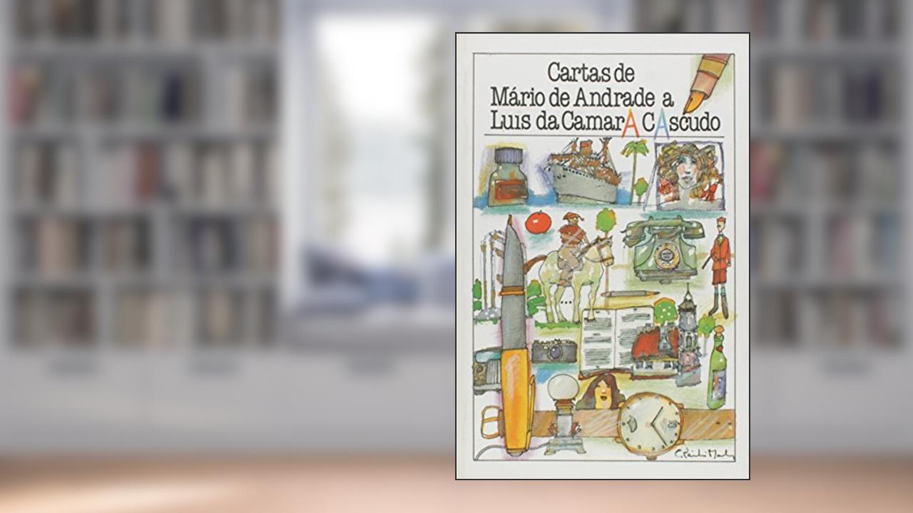 Capa de Cartas de Mário de Andrade a Luiz da Câmara Cascudo, do autor Mário de Andrade