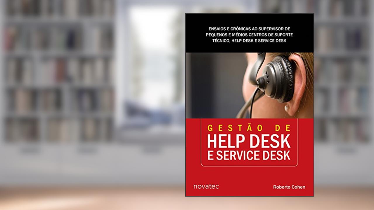 Capa de Gestão de Help Desk e Service Desk, do autor Roberto Cohen