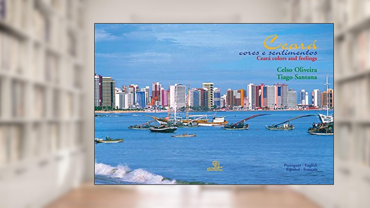 Capa de Ceará cores e sentimentos, do autor Oliveira Celso; Tiago Santana